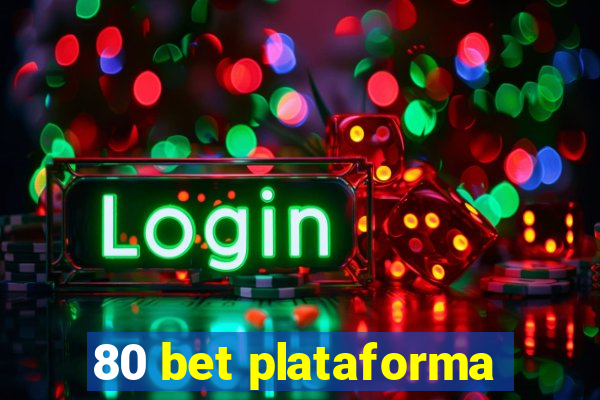 80 bet plataforma